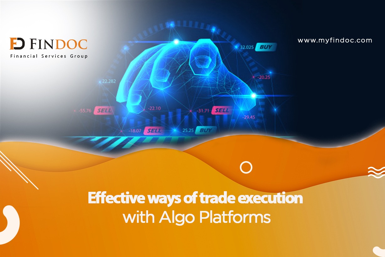 Effective ways of trade execution with Algo Platforms